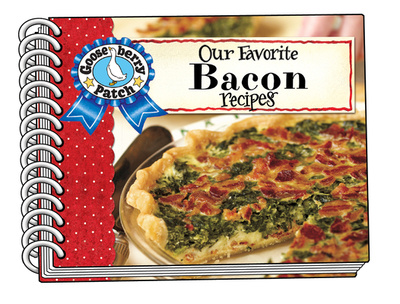 Our Favorite Bacon Recipes - Gooseberry Patch