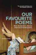 Our Favourite Poems: New Zealanders Choose Their Best-Loved Poems