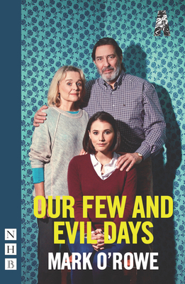 Our Few and Evil Days - O'Rowe, Mark