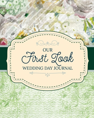 Our First Look Wedding Day Journal: Wedding Day Bride and Groom Love Notes - Michaels, Aimee