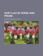 Our Flag in Verse and Prose