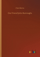 Our Friend John Burroughs