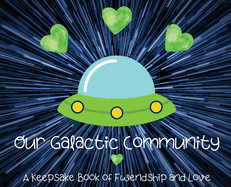 Our Galactic Community: A Keepsake Book of Fwendship and Love