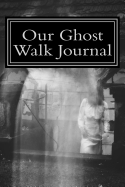 Our Ghost Walk Journal