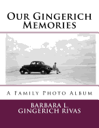 Our Gingerich Memories: A Family Photo Album