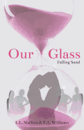 Our Glass: Falling Sand