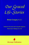 Our Graced Life Stories: A Book for Personal and Group Development