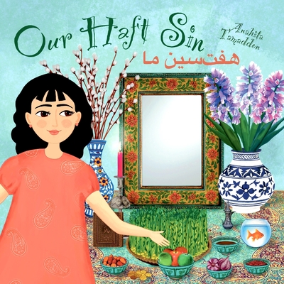 Our Haft Sin: (In English & Persian) - Ashrafi, Soudabeh (Translated by), and Tamaddon, Anahita