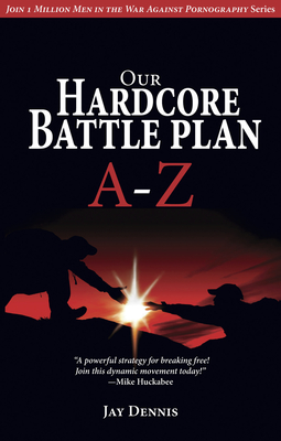 Our Hardcore Battle Plan a - Z: No Sub-Title - Dennis, Jay