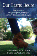 Our Hearts' Desire: For Families Navigating the Journey of Sensory Processing Challenges