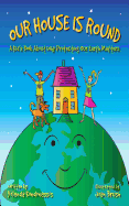 Our House Is Round: A Kid's Book about Why Protecting Our Earth Matters