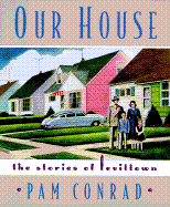 Our House: The Stories of Levittown - Conrad, Pam