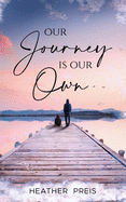 Our Journey Is Our Own