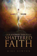 Our Journey Through Shattered Faith