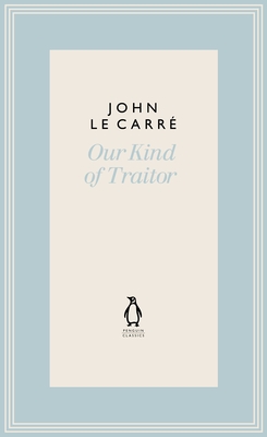 Our Kind of Traitor - le Carr, John