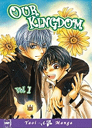 Our Kingdom Volume 1 (Yaoi)