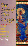 Our Lady of Class Struggle: The Cult of the Virgin Mary in Haiti