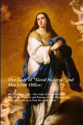 Our Lady of Good Success and Her Little Office - Keller, Karl