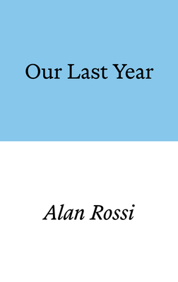 Our Last Year - Rossi, Alan