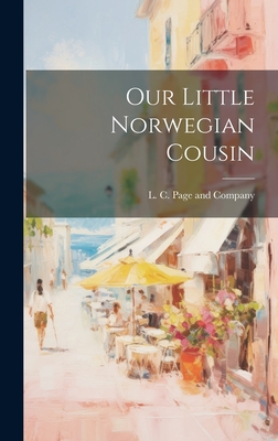 Our Little Norwegian Cousin - L C Page and Company (Creator)