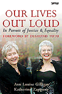 Our Lives Out Loud: In Pursuit of Justice and Equality