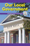 Our Local Government: Breaking Down the Problem