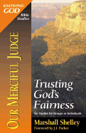 Our Merciful Judge: Trusting God's Fairness