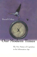 Our Modern Times: The Nature of Capitalism in the Information Age