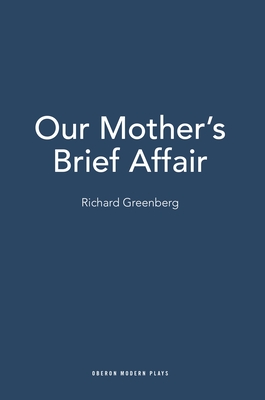 Our Mother's Brief Affair - Greenberg, Richard