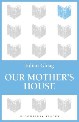 Our Mother's House - Gloag, Julian