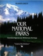 Our National Parks: America's Spectacular Wilderness Heritage