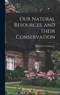 Our Natural Resources, and Their Conservation