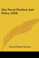 Our Naval Position and Policy (1859)