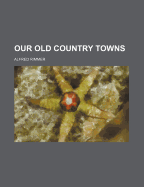 Our Old Country Towns
