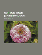 Our Old Town [Gainsborough]