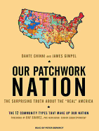 Our Patchwork Nation: The Surprising Truth about the "real" America