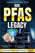 Our PFAS Legacy: A Ticking Time Bomb We Can't Escape