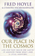 Our Place in the Cosmos: The Unfinished Revolution - Hoyle, Fred, Sir, and Wickramasinghe, Chandra