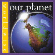 Our Planet - Steedman, Scott, and Scrace, Carolyn, and Worldwise