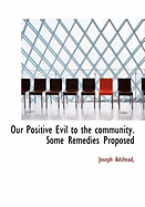 Our Positive Evil to the Community. Some Remedies Proposed