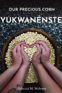 Our Precious Corn: Yukwannste