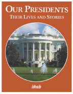 Our Presidents: Their Lives and Stories