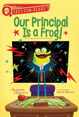 Our Principal Is a Frog!: A Quix Book - Calmenson, Stephanie