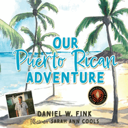 Our Puerto Rican Adventure