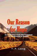 Our Reason for Hope: An Exposition of the Old Testament on the Meaning of History