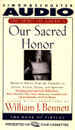 Our Sacred Honor: Stories Letters Songs Poems Speeches Hymns Birth Nation Cst