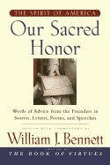 Our Sacred Honor: The Stories, Letters, Songs, Poems, Speeches, and