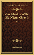 Our Salvation in the Life of Jesus Christ in Us