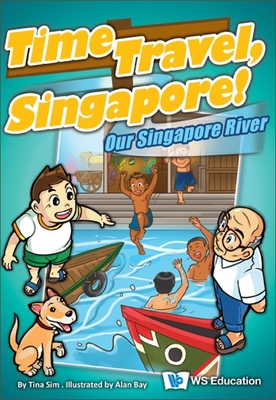 Our Singapore River - Sim, Tina, and Bay, Alan