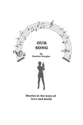 Our Song - Douglas, Heather